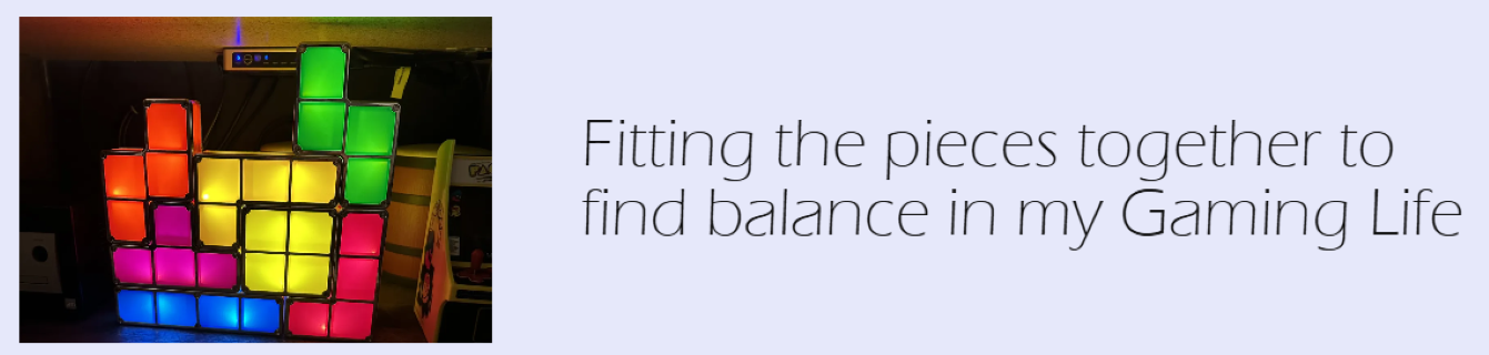 Bringing Balance to my Gaming Life
